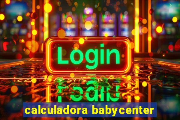 calculadora babycenter